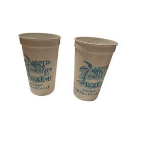 Lot 2 Jimmy Buffett Margaritaville Plastic Cups I Gotta Go Where It’s Warm